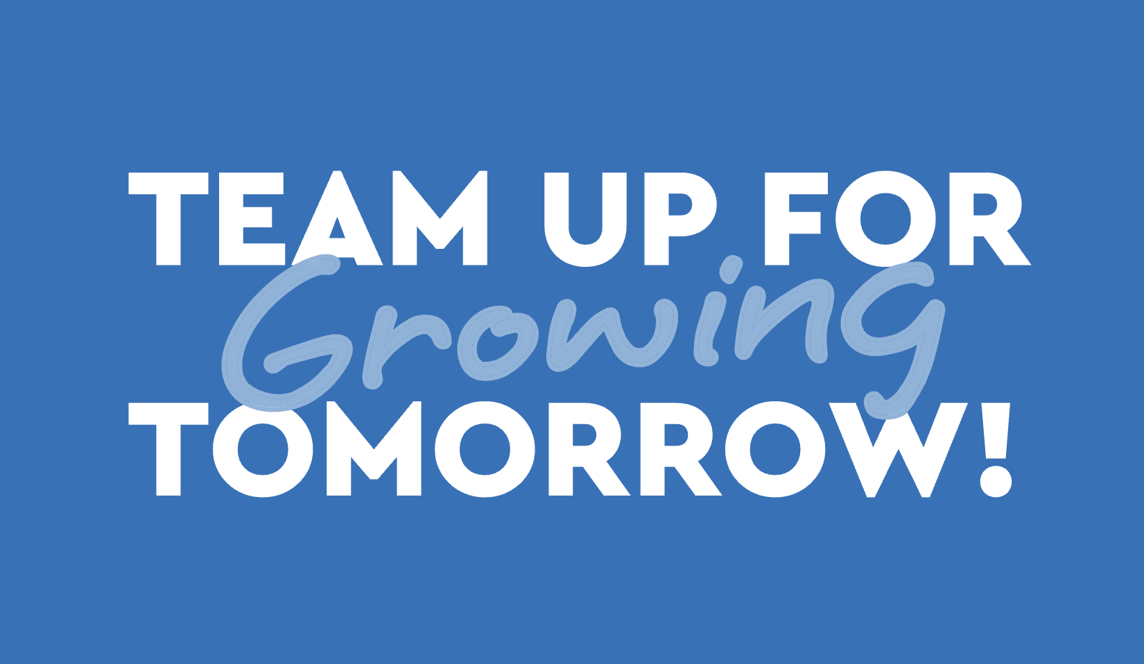 Team Up for Growing Tomorrow Image